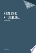 X un jour, X toujours...