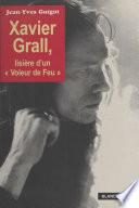 Xavier Grall : Lisière d'un voleur de feu