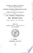 XIII Congrés international de médecine, tenu à Paris du 2 au 9 août 1900 ...