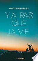 Y a pas que la vie
