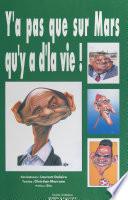 Y'a pas que sur Mars qu'y a d'la vie !