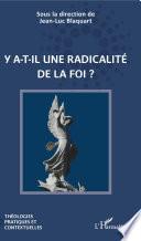 Y a-t-il une radicalité de la foi ?