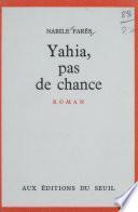 Yahia, pas de chance