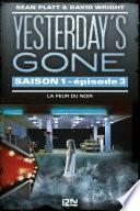 Yesterday's gone - saison 1 - épisode 3 : La peur du noir