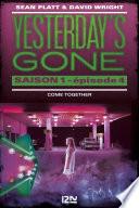 Yesterday's gone - saison 1 - épisode 4 : Come together