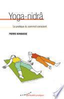 Yoga-nidrâ - La pratique du sommeil conscient