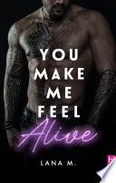 You Make Me Feel Alive