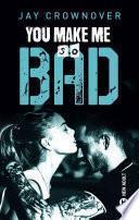 You make me so bad
