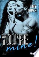 You're mine !
