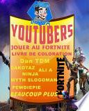 Youtubers Jouer Au Fortnite Livre de Coloration - Dan Tdm, Dakotaz, Ali a, Ninja, Myth, Slogoman, Pewdiepie, Beaucoup Plus . .