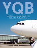 YQB - Québec à la conquête de l'air