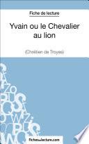 Yvain ou le Chevalier au lion de Chrétien de Troyes (Fiche de lecture)