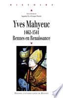 Yves Mahyeuc, 1462-1541
