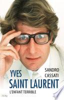 Yves Saint Laurent l'enfant terrible