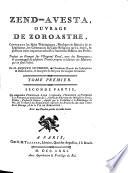Zend-Avesta, ouvrage de Zoroastre, contenant les idées théologiques, physiques & morales de ce législateur, ...