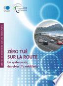 Zéro tué sur la route Un système sûr, des objectifs ambitieux