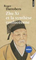 Zhu Xi et la synthèse confucéenne (inédit)