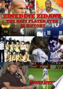 Zinedine Zidane 'The best player ever in History'