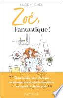 Zoé, fantastique !
