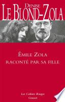 Zola raconté par sa fille - Inédit